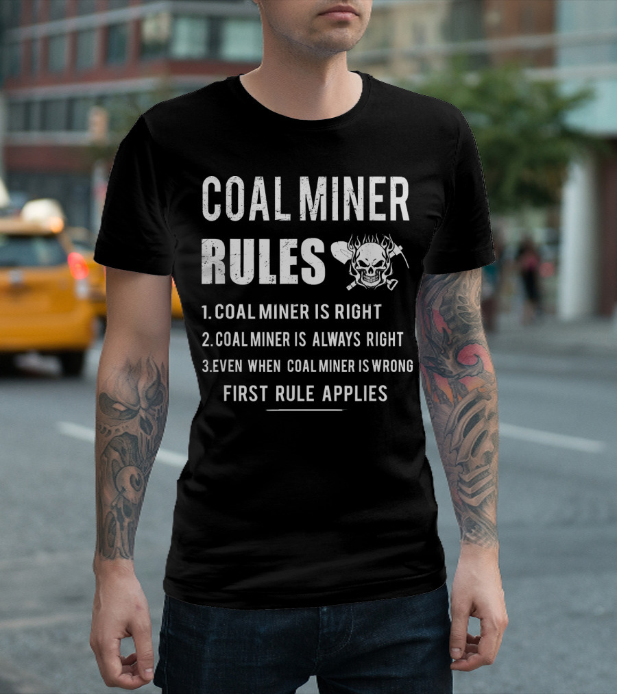 Coal Miner Rules Right Always Even When Wrong Skull עם Crossed Pickaxes T-Shirt