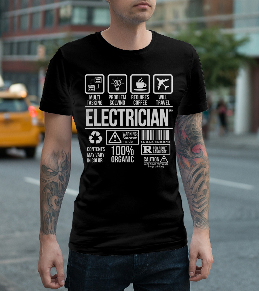 Electrician Multitasking Problem Solving Requires Coffee Will Travel 100% Organic Sarcasm Inside Warning T-Shirt