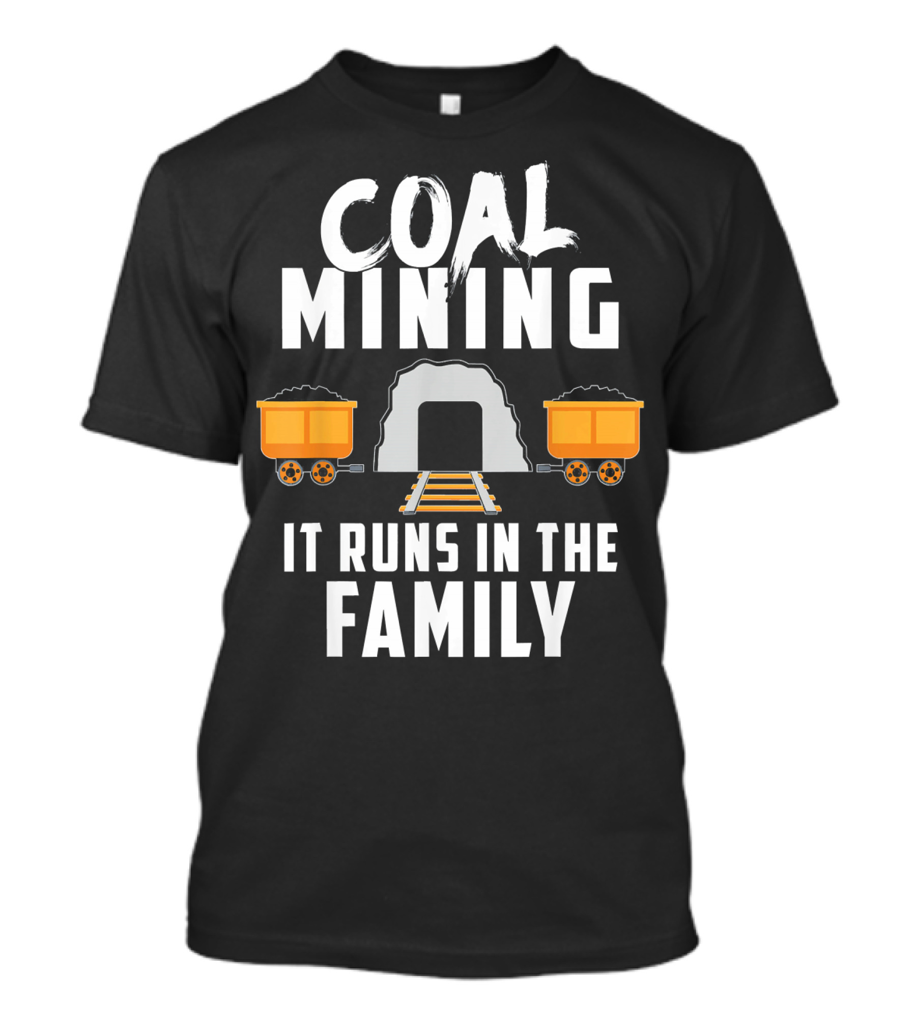 Coal Mining Heritage It Runs In The Family Tunnel With Mining Carts T-Shirt