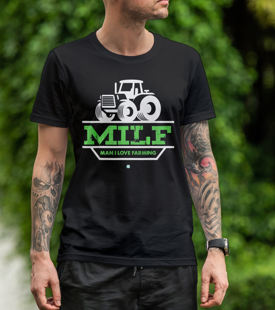 MILF Man I Love Farming Cool Farm Tractor Man T-Shirt