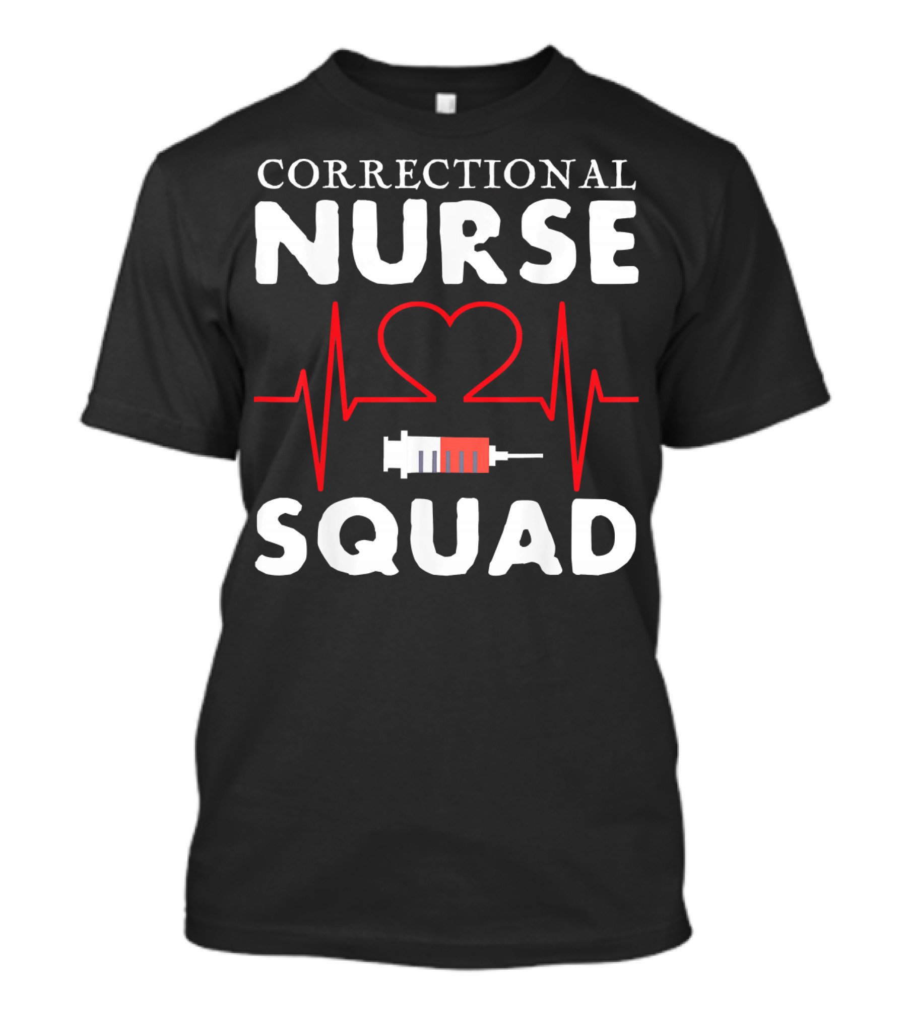 Correctional Nurse Squad Heartbeat Syringe Nursing Week T-Shirt