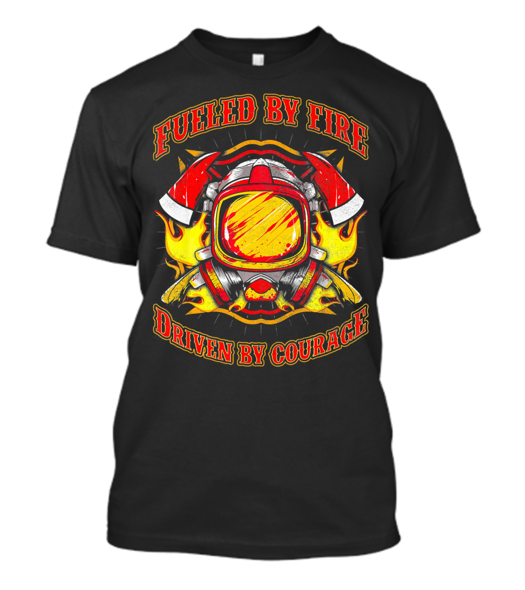 Fueled By Fire Driven By Courage Firefighter Helmet And Axes T-Shirt