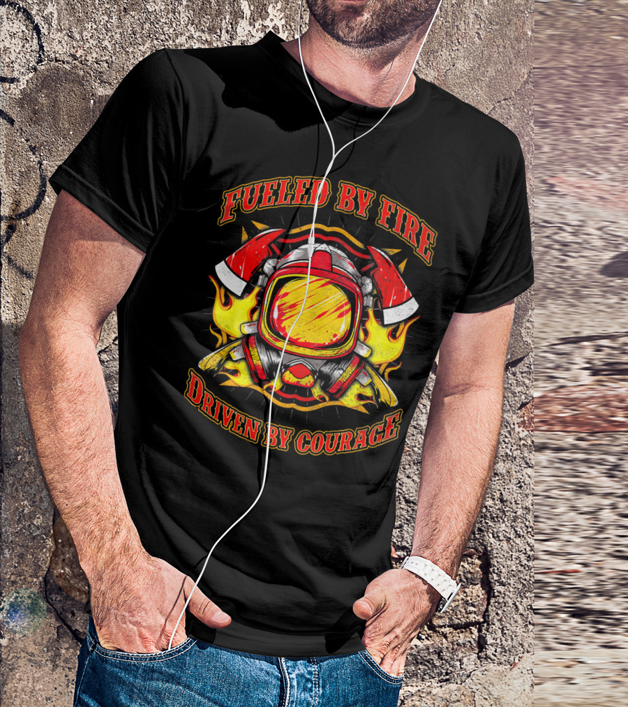 Fueled By Fire Driven By Courage Firefighter Helmet And Axes T-Shirt