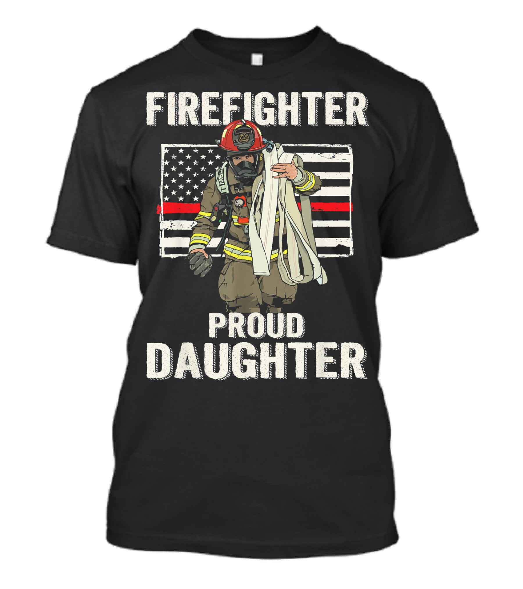Firefighter Proud Daughter Heroic Firefighter With American Flag Background T-Shirt