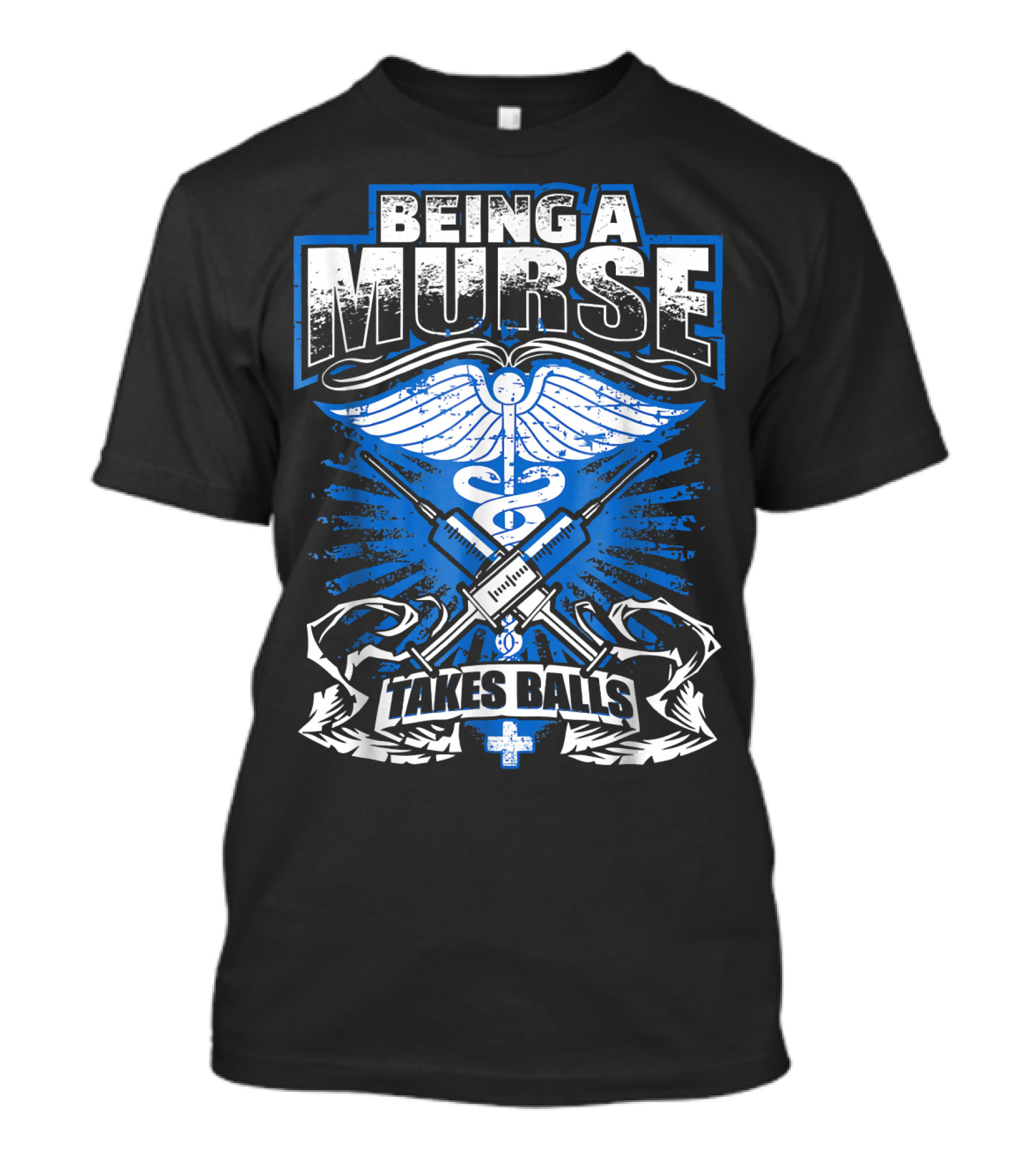 Being A Murse Takes Balls Funny Male Nurse T-Shirt