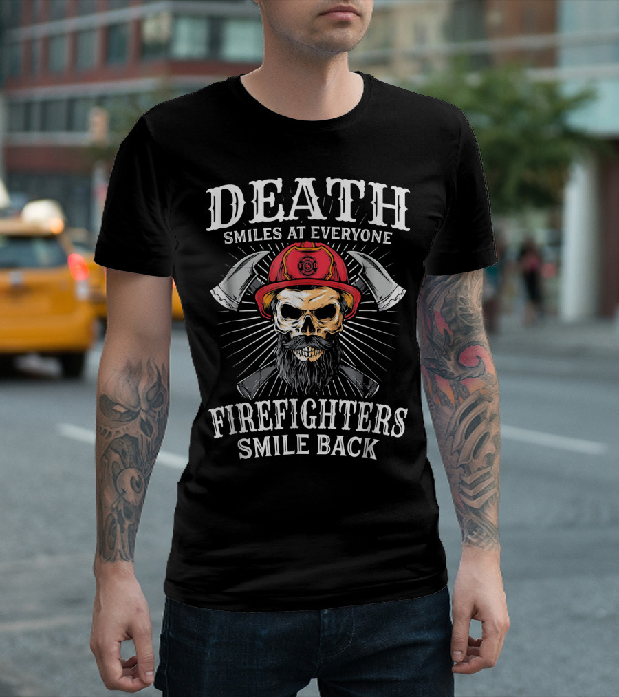 DEATH Smiles at Everyone Firefighters Smile Back Skull Helmet Axes T-Shirt