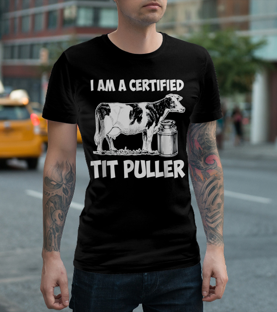 I Am A Certified Tit Puller Cow And Milk Can T-Shirt