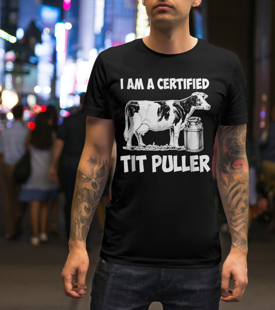 I Am A Certified Tit Puller Cow And Milk Can T-Shirt