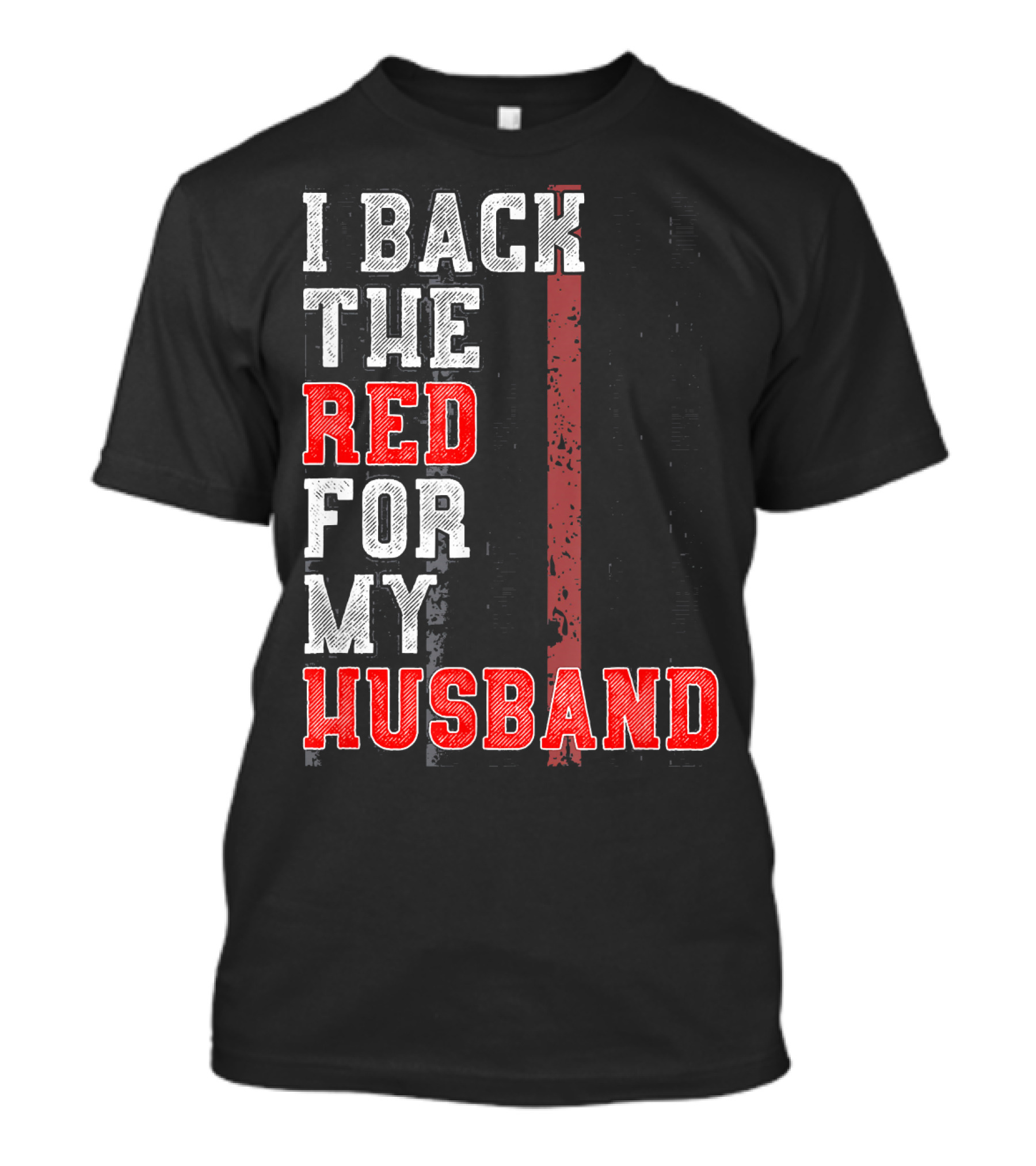 I Back The Red For My Firefighter Husband T-Shirt