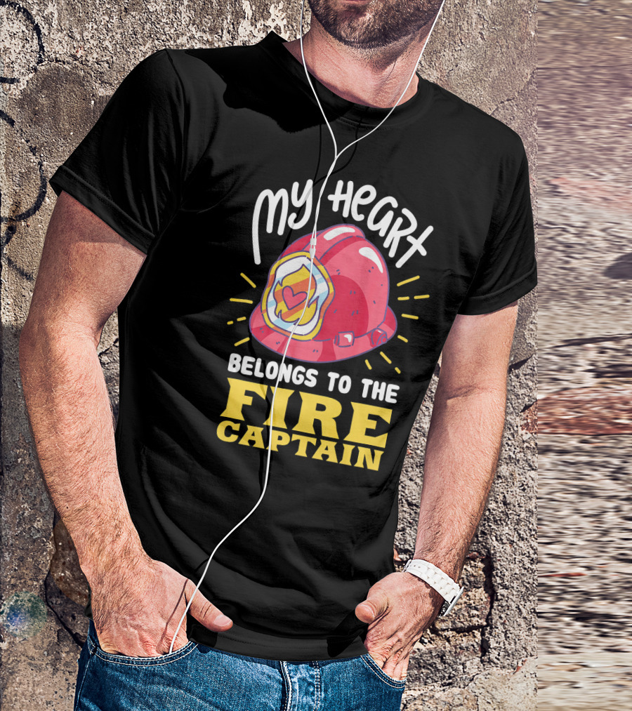 My Heart Belongs To The Fire Captain T-Shirt