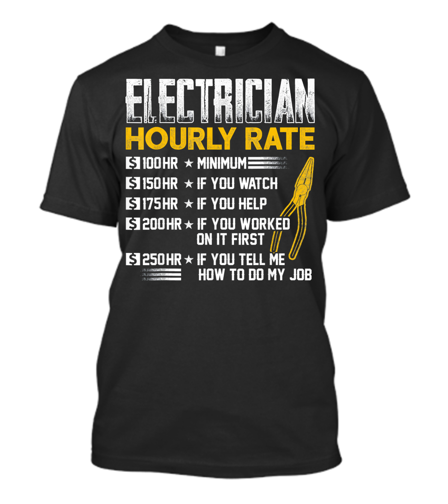 Electrician Hourly Rate Minimum Watch Help Worked First Tell Me How To Do My Job T-Shirt