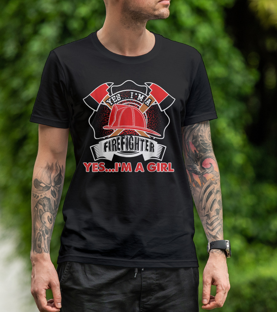 Yes I'm A Firefighter Yes I'm A Girl T-Shirt