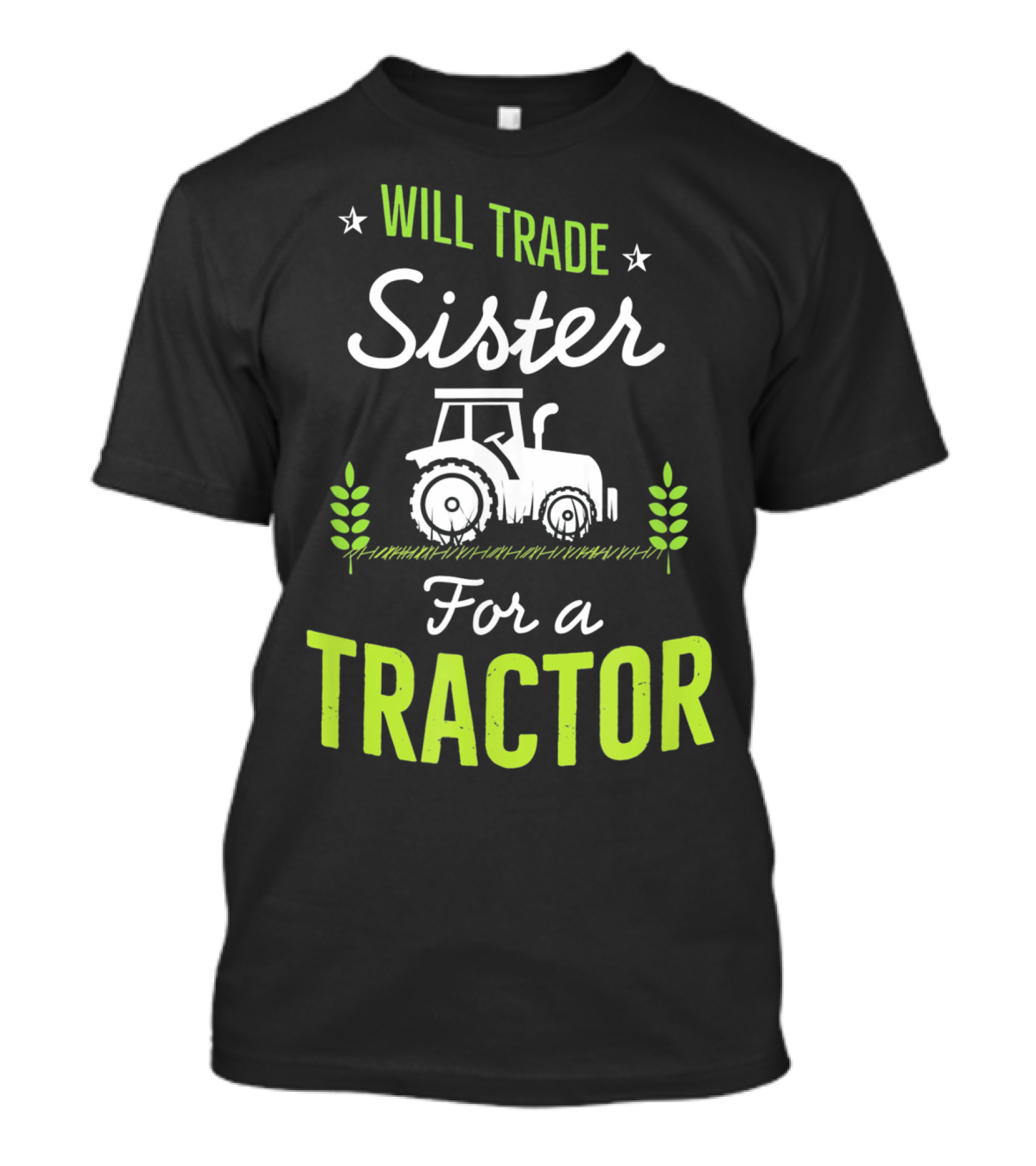Will Trade Sister For A Tractor T-Shirt
