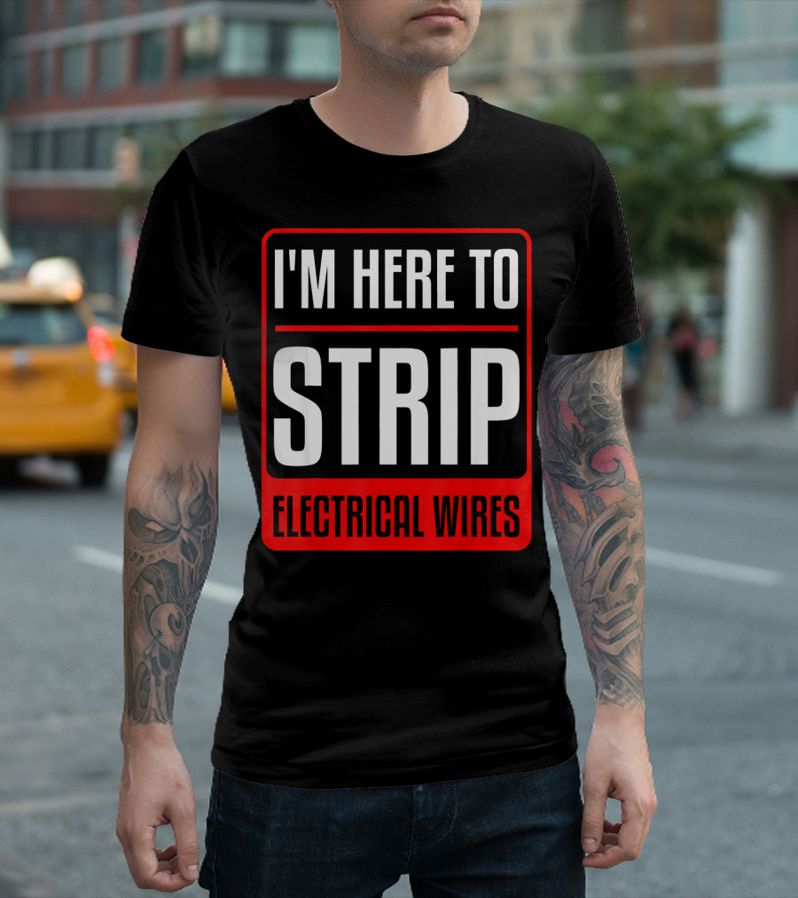 I'm Here To Strip Electrical Wires Electrician Christmas T-Shirt