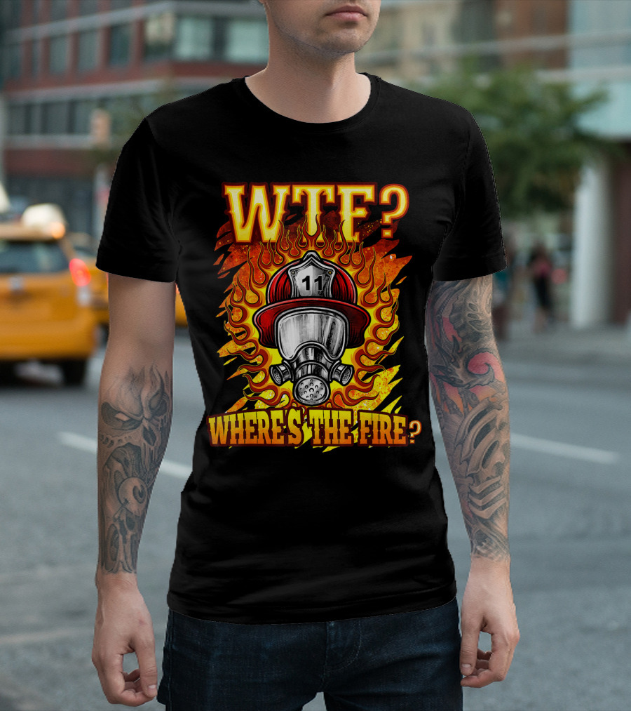 WTF Where's The Fire Volunteer Firefighter T-Shirt
