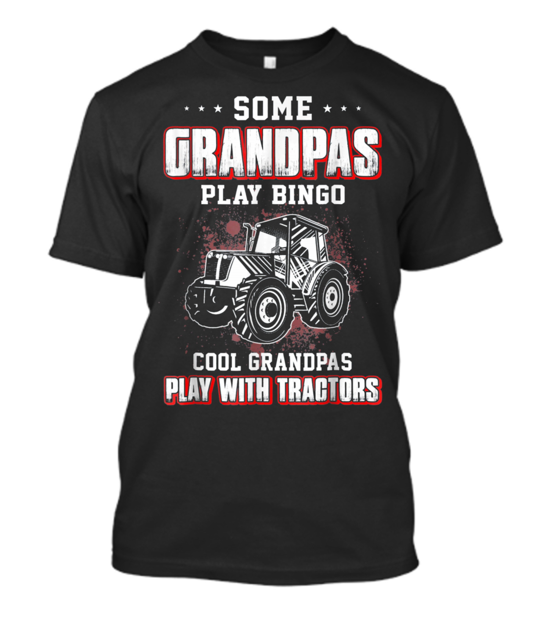 Some Grandpas Play Bingo Cool Grandpas Play With Tractors T-Shirt