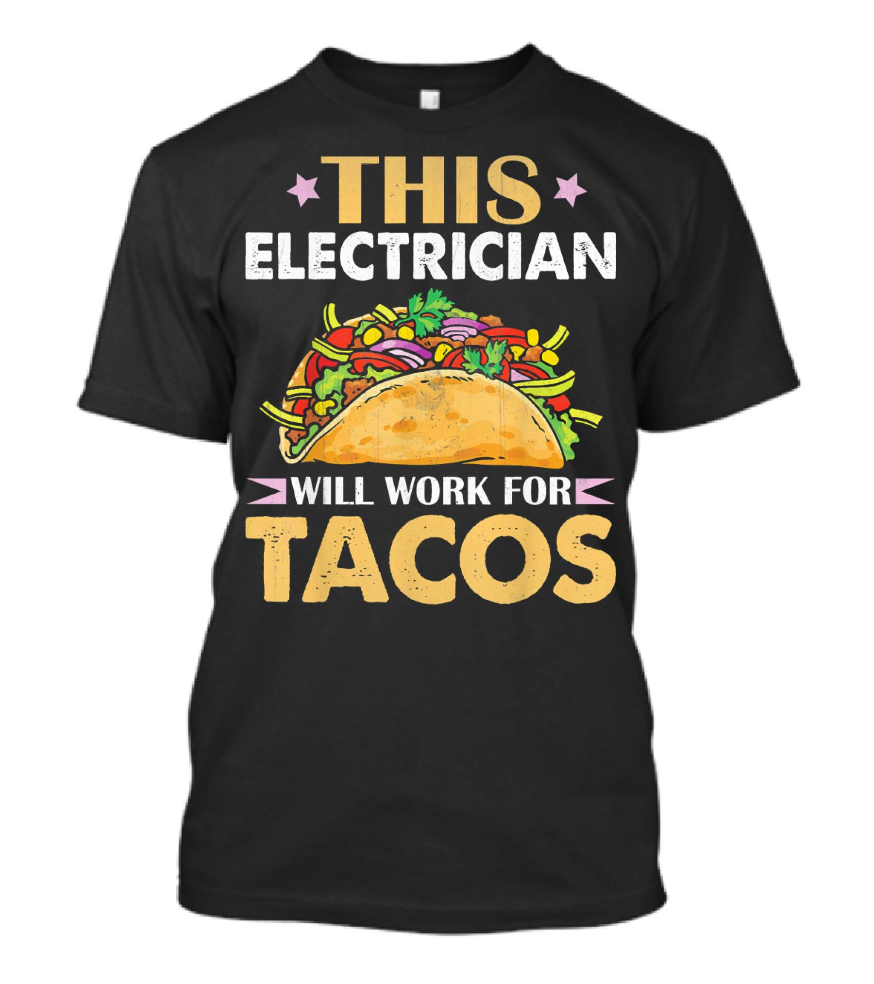 This Electrician Will Work For Tacos Funny Taco Lover T-Shirt