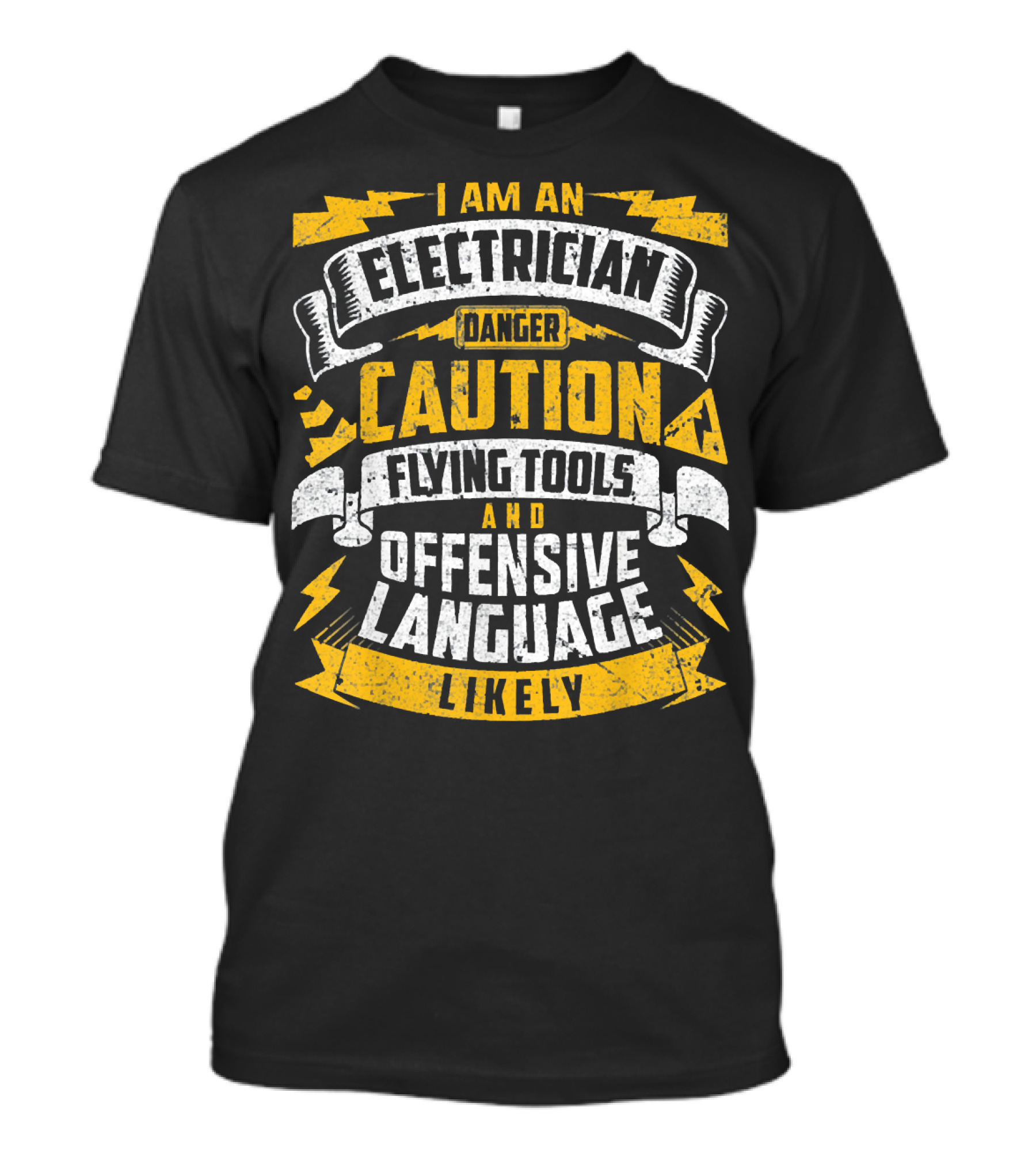 I Am An Electrician Caution Danger Flying Tools Offensive Language Likely T-Shirt