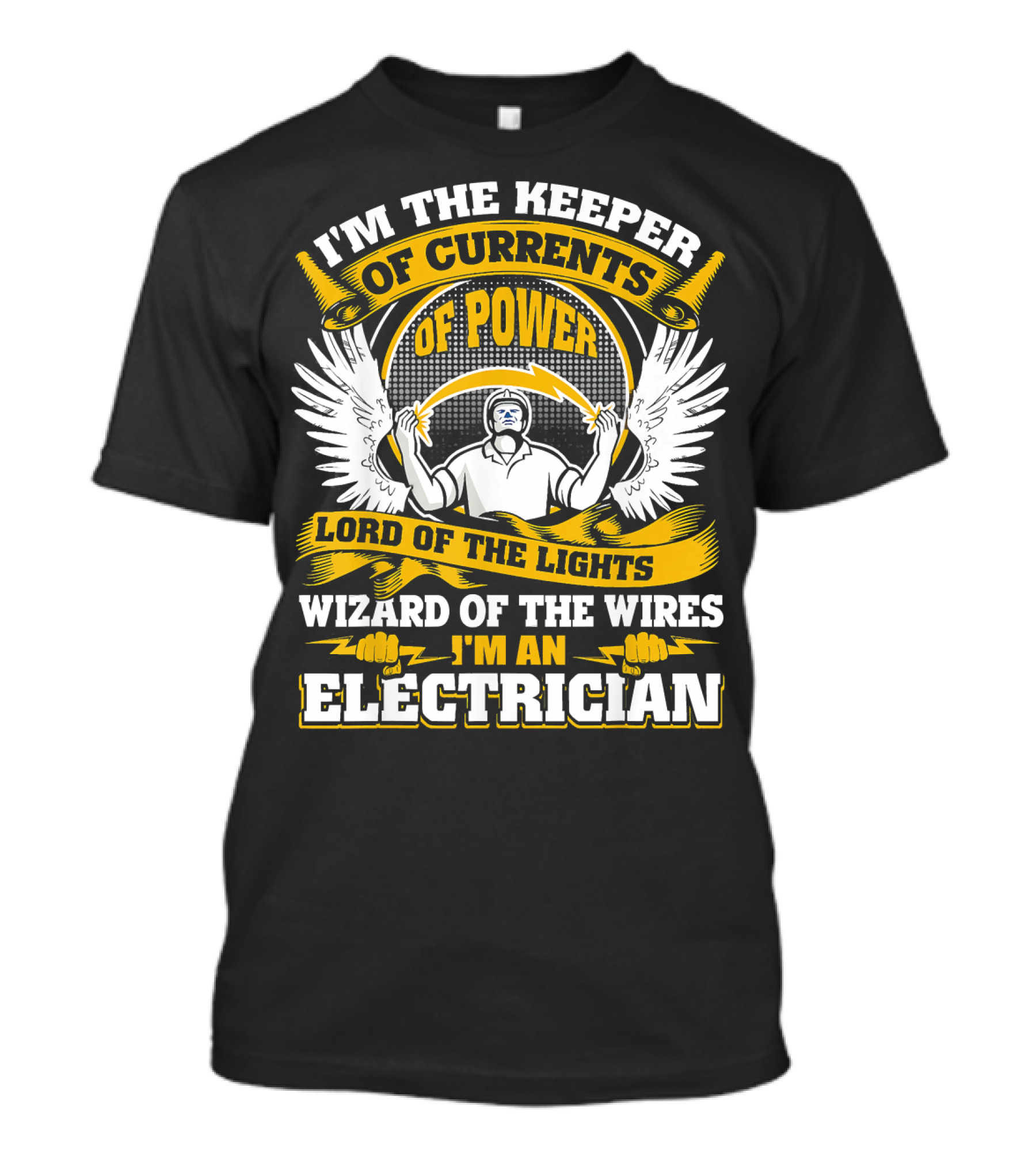 I'm The Keeper Of Currents Of Power Lord Of The Lights Wizard Of The Wires I'm An Electrician T-Shirt