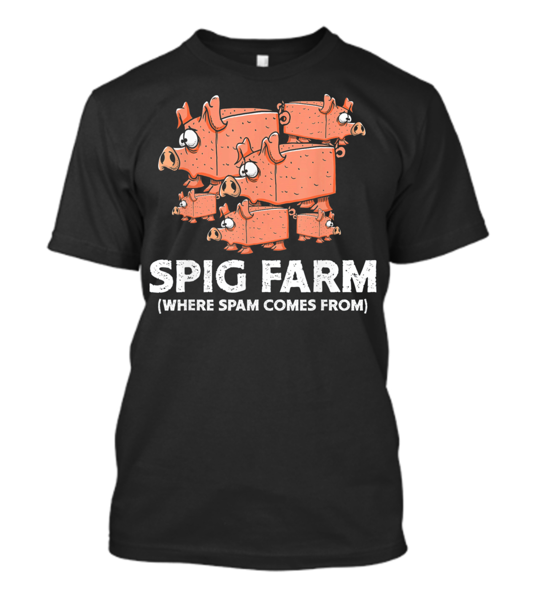 Spig Farm Where Spam Comes From Funny Pigs T-Shirt