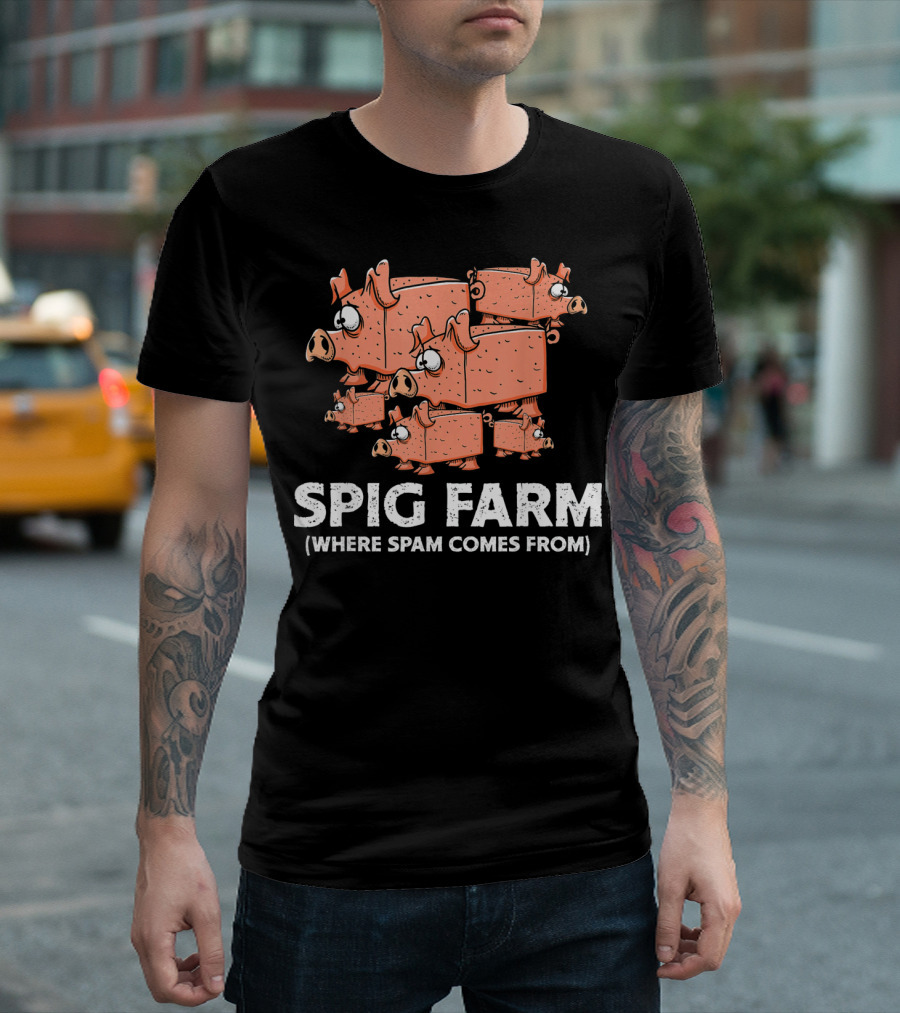 Spig Farm Where Spam Comes From Funny Pigs T-Shirt
