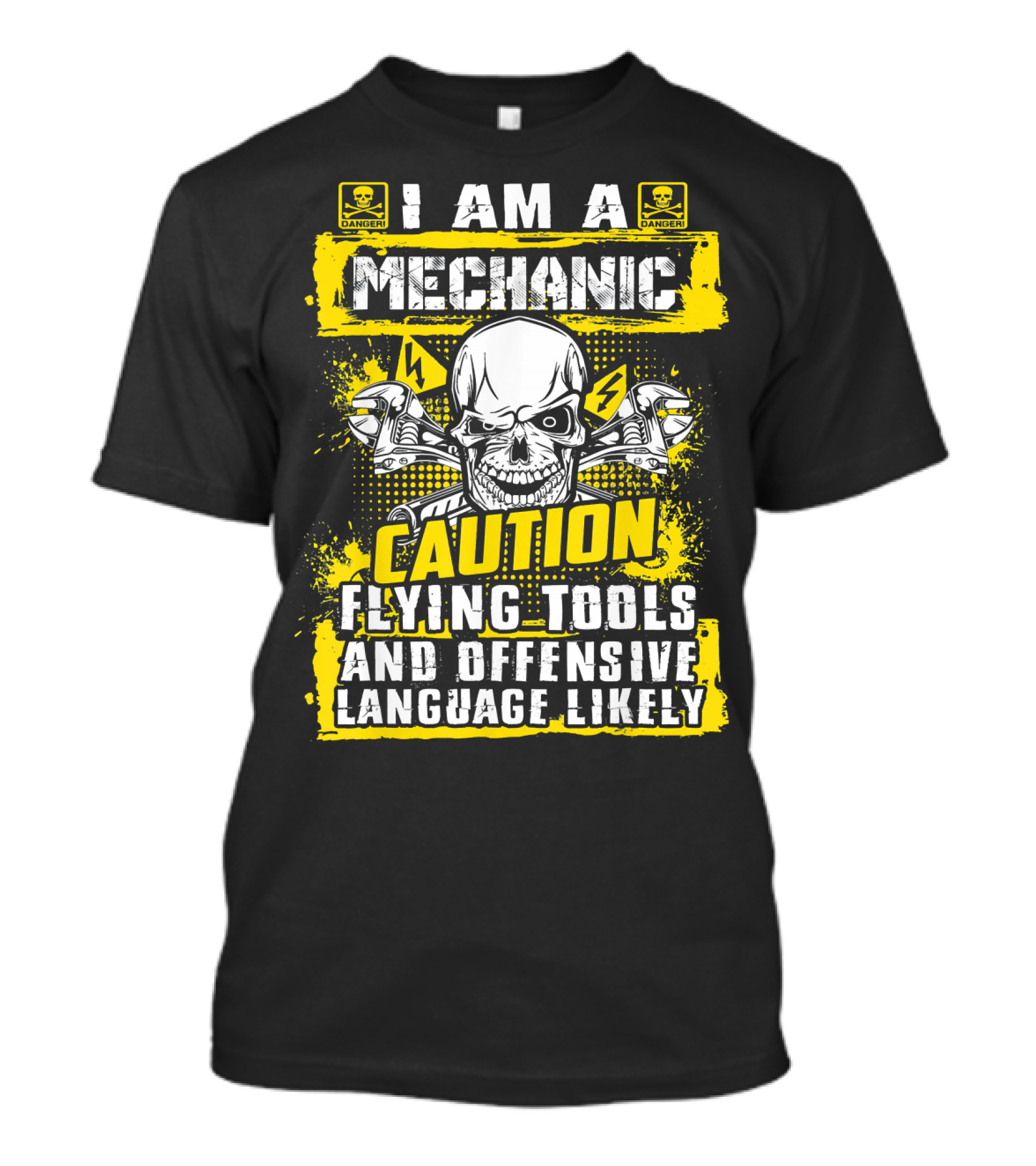 I Am A Mechanic Caution Flying Tools Offensive Language Likely Skull T-Shirt