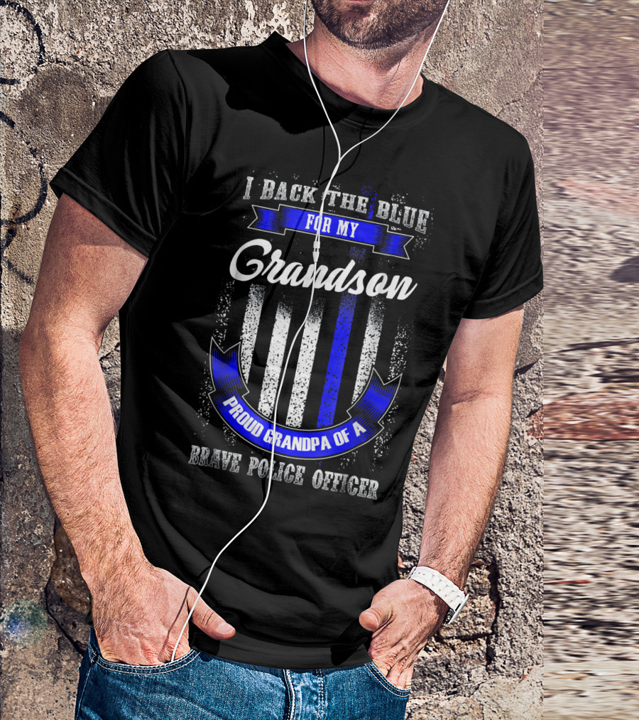 I Back The Blue For My Grandson Proud Grandpa Of A Brave Police Officer T-Shirt