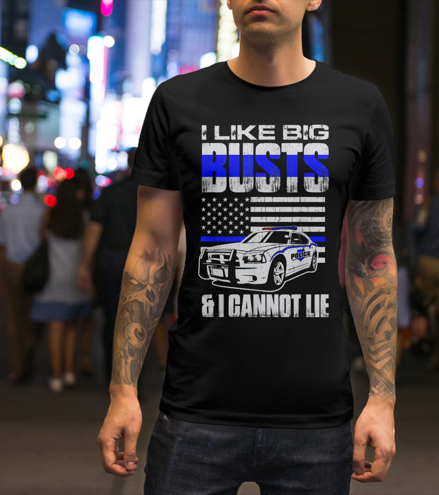 I Like Big Busts Police Car American Flag And I Cannot Lie T-Shirt