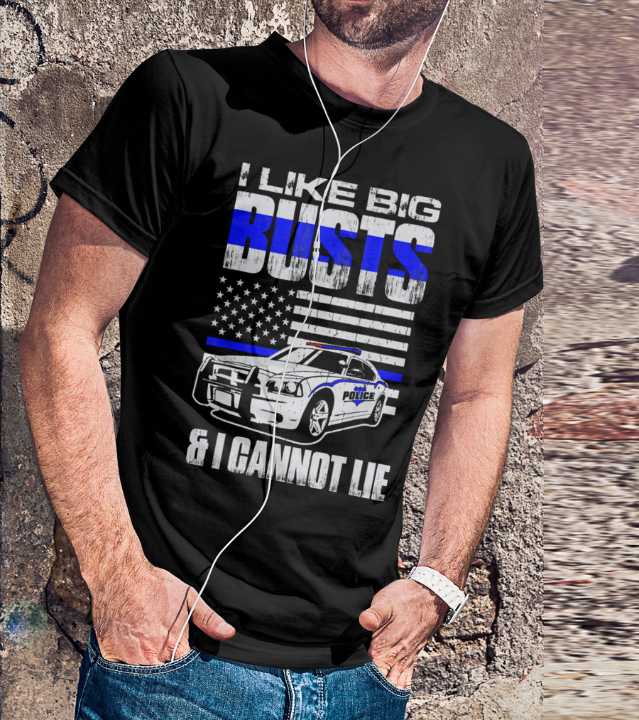 I Like Big Busts Police Car American Flag And I Cannot Lie T-Shirt