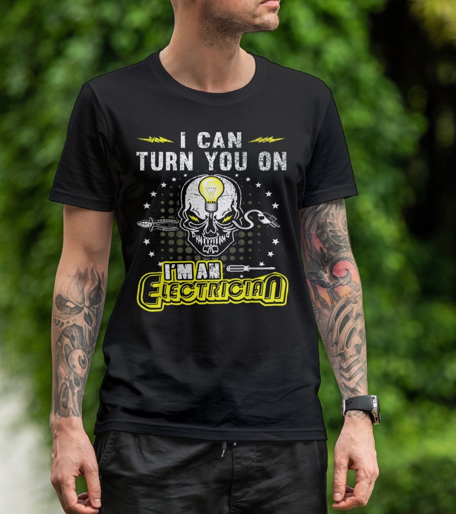 I Can Turn You On I'm An Electrician Skull Light Bulb T-Shirt