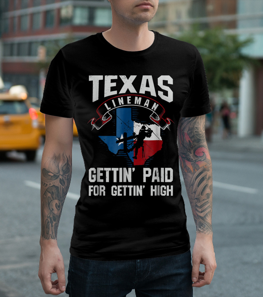 Texas Lineman Gettin' Paid For Gettin' High T-Shirt