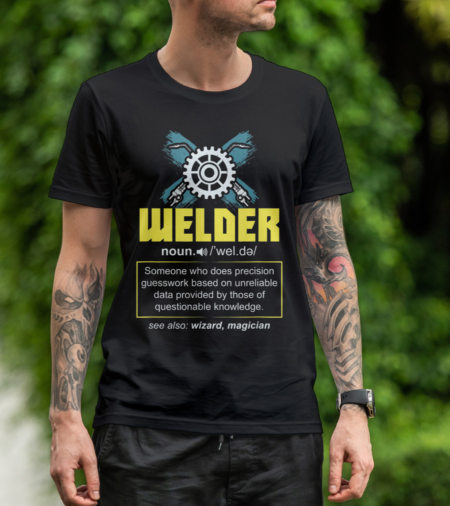 Welder Definition Noun Precision Guesswork See Also Wizard Magician T-Shirt