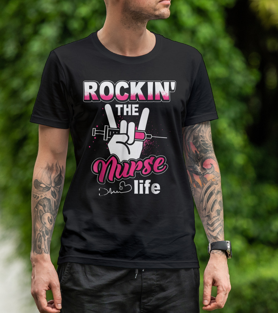 ROCKIN' THE NURSE LIFE T-Shirt