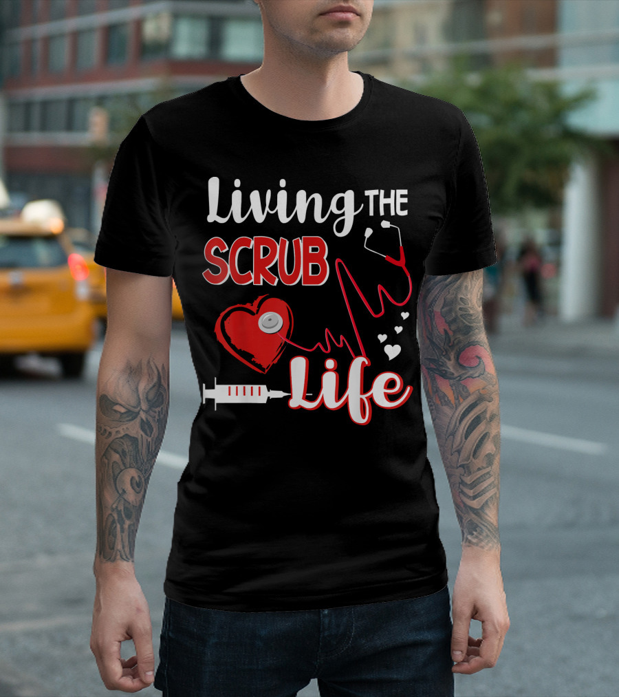 Living the Scrub Life Heartbeat Nurse Humor T-Shirt