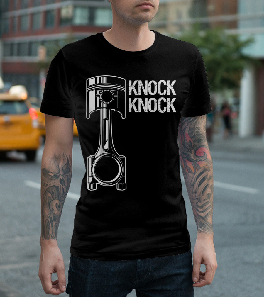 Knock Knock Car Mechanic Piston Humor T-Shirt