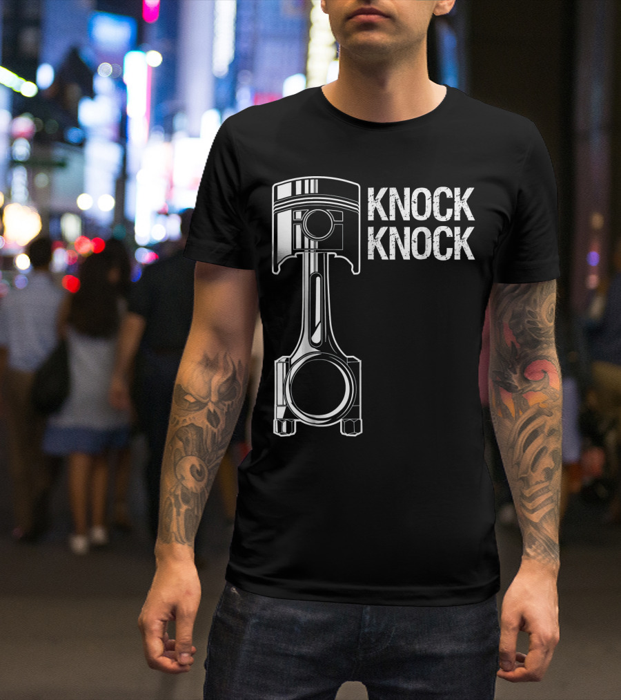 Knock Knock Car Mechanic Piston Humor T-Shirt