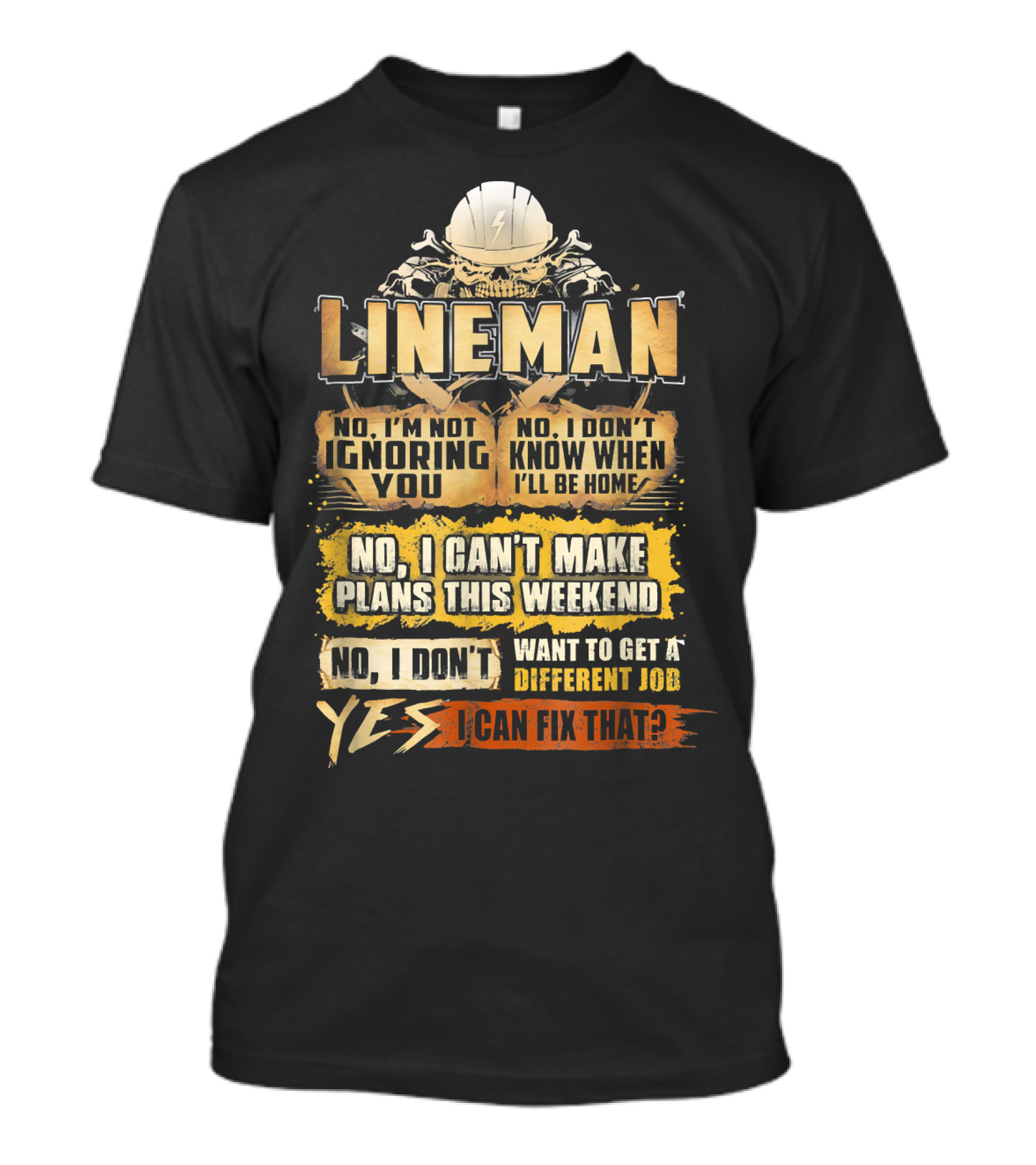 Lineman No I'm Not Ignoring You Yes I Can Fix That T-Shirt