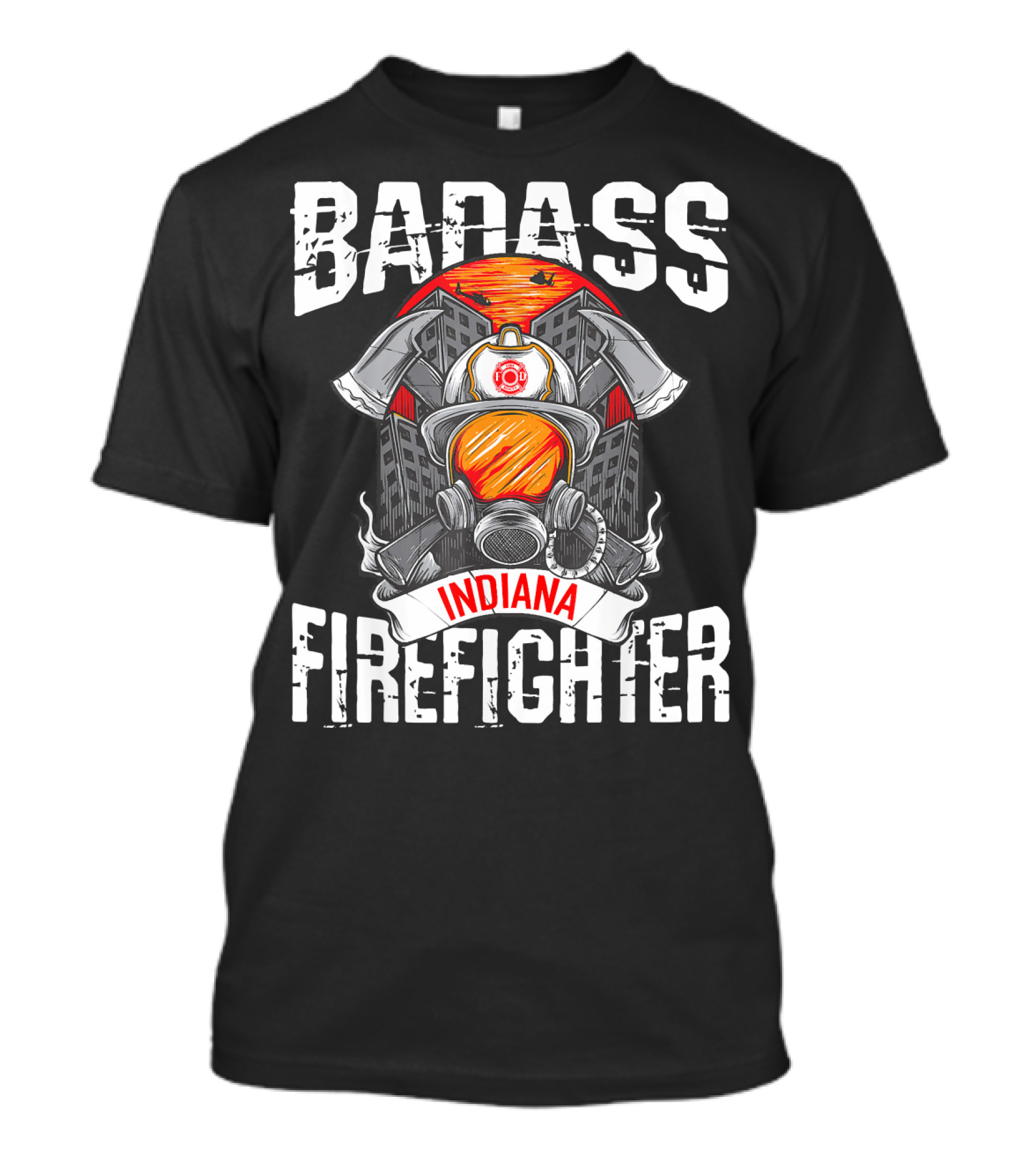 Badass Indiana Firefighter Heroic Axe And Helmet T-Shirt