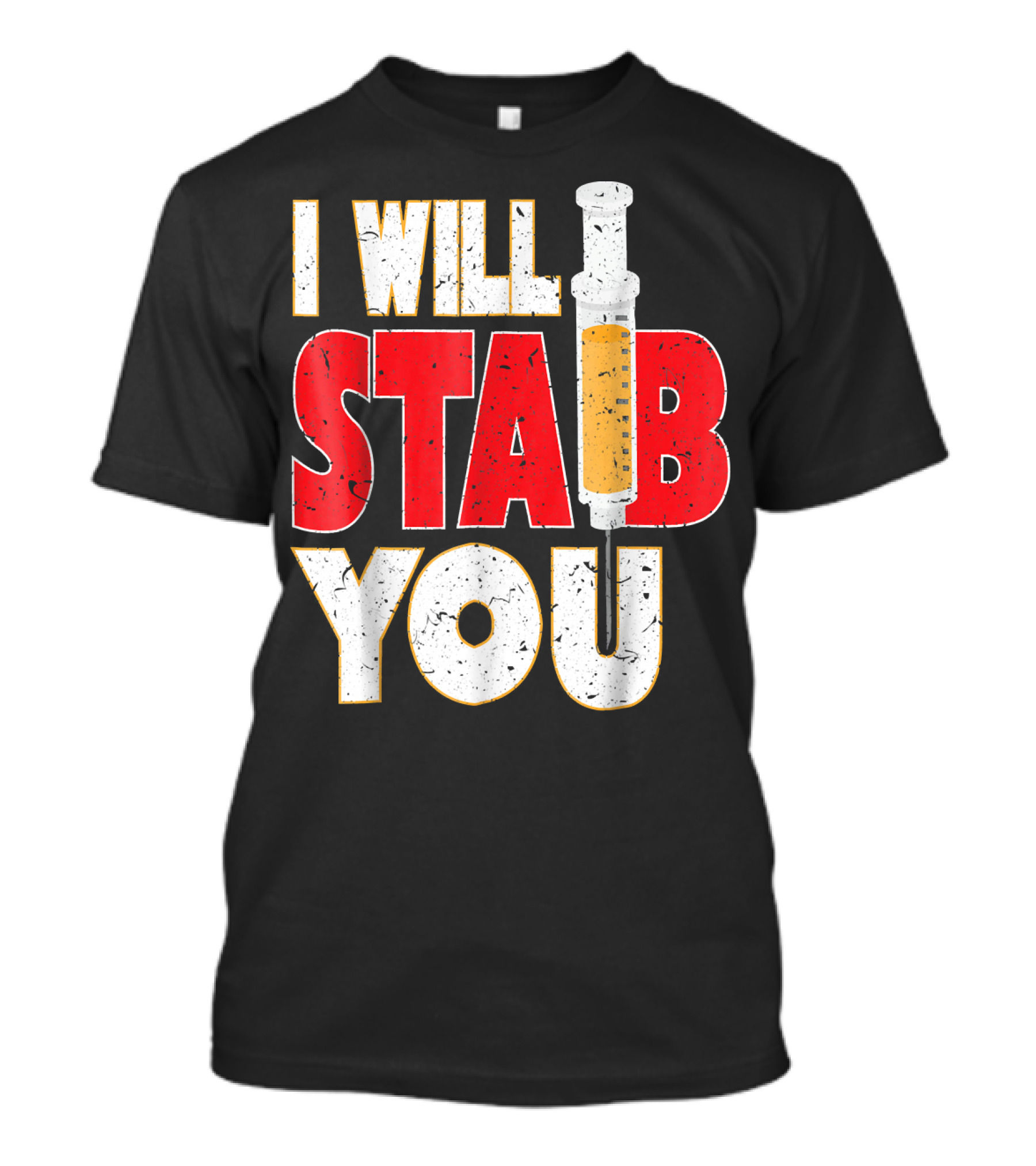 I Will Stab You Nurse Humor Syringe Joke T-Shirt