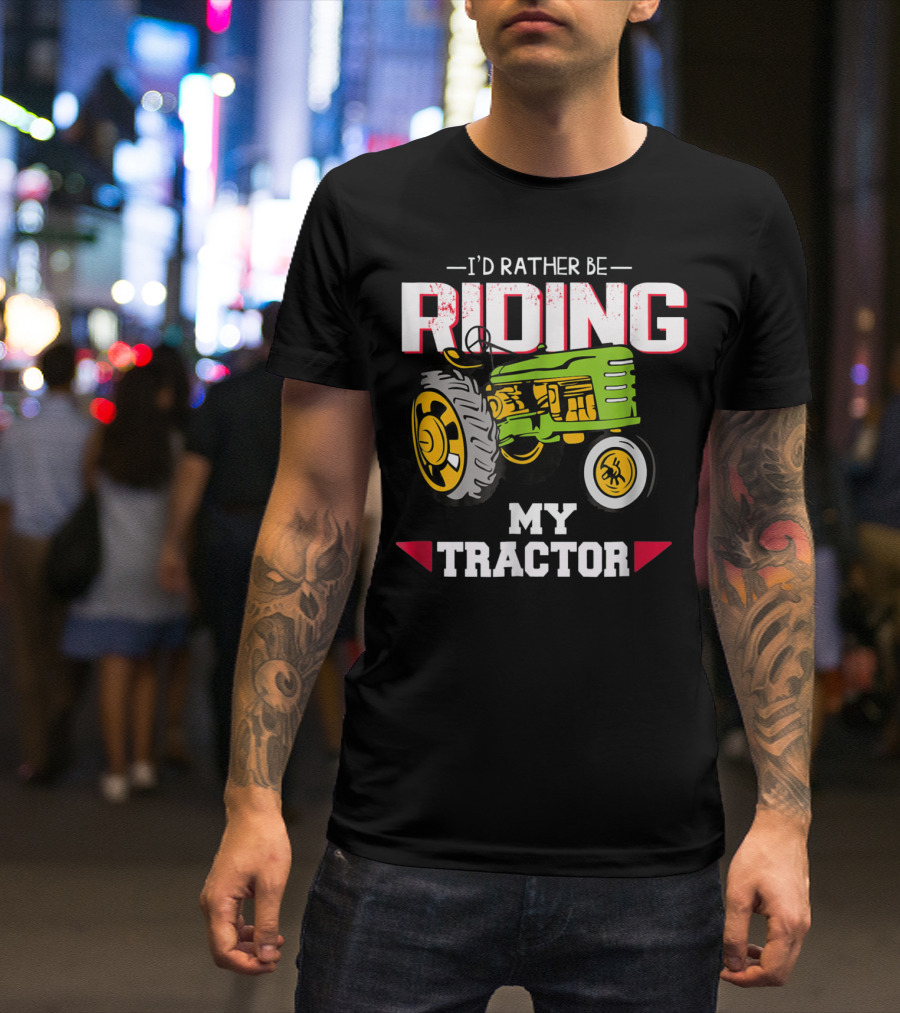 I'D RATHER BE RIDING MY TRACTOR VINTAGE FARMING T-Shirt