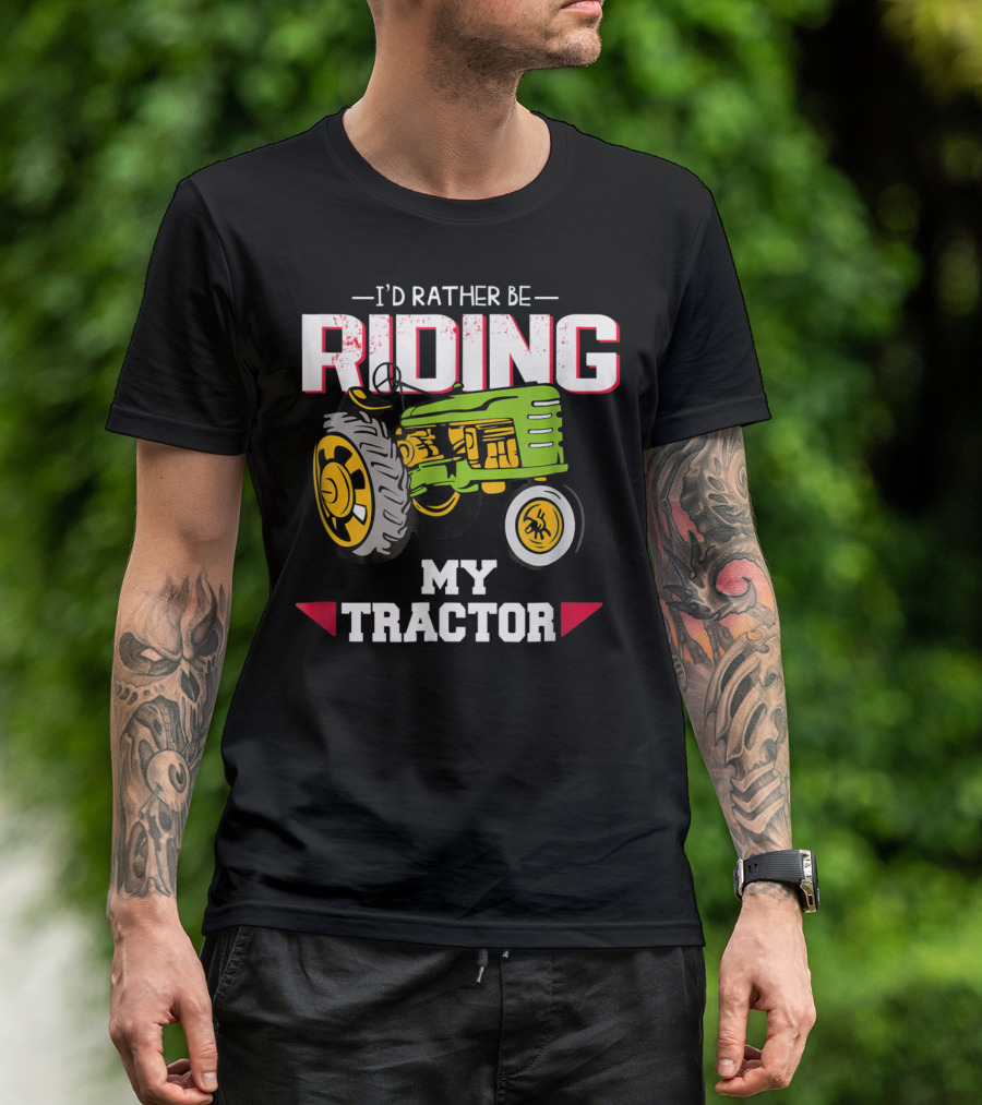 I'D RATHER BE RIDING MY TRACTOR VINTAGE FARMING T-Shirt