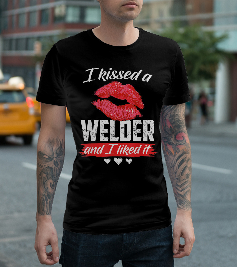 I Kissed A Welder And I Liked It Red Lips Hearts T-Shirt