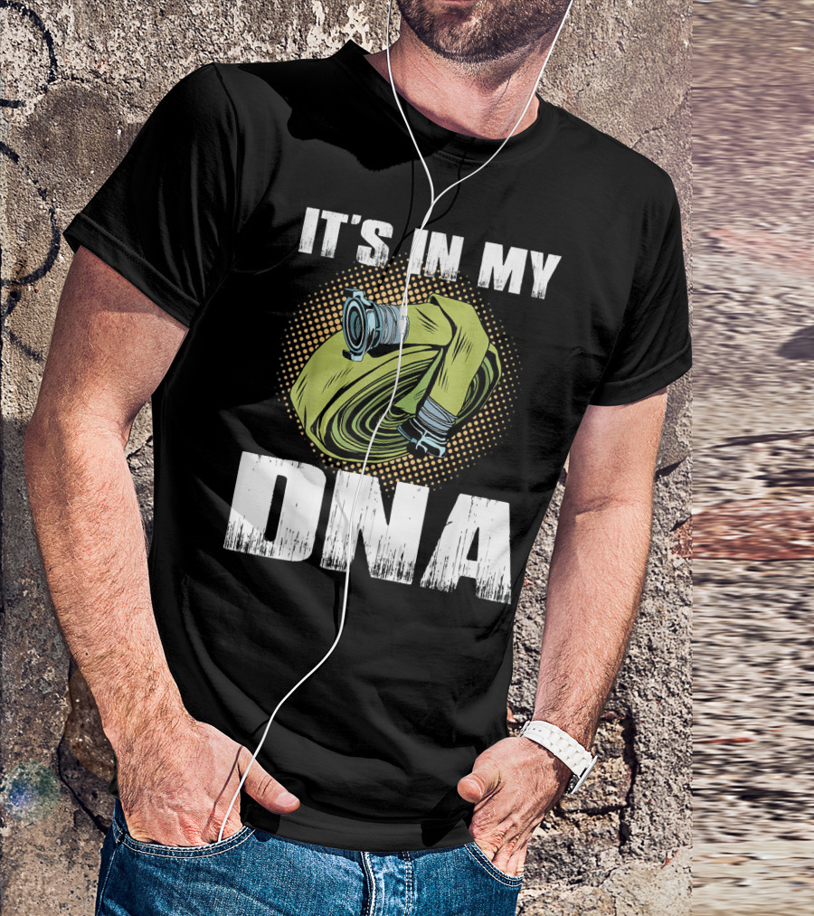 IT'S IN MY DNA Proud Firefighter T-Shirt