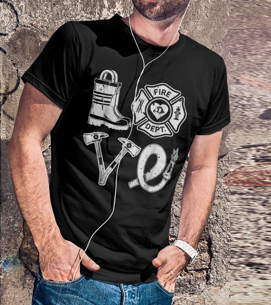 Love Fire Dept Firefighter Boot Axe Hose Badge T-Shirt