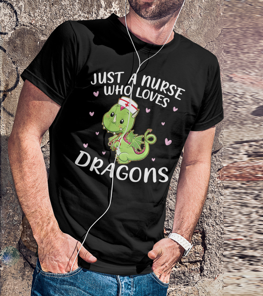Just A Nurse Who Loves Dragons T-Shirt