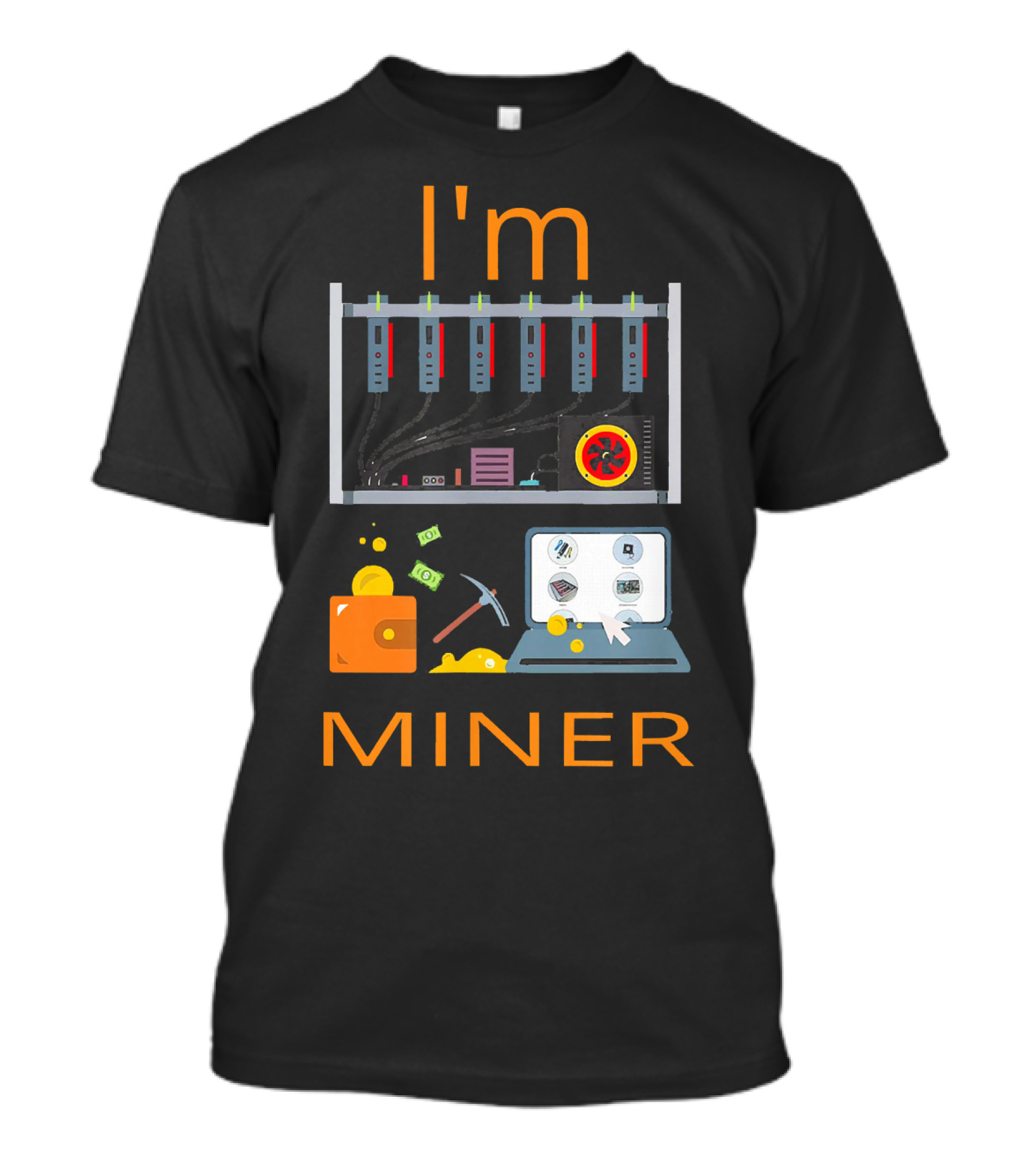 I'm Miner Money Grows On Mining Cry Cryptocurrency Computing T-Shirt