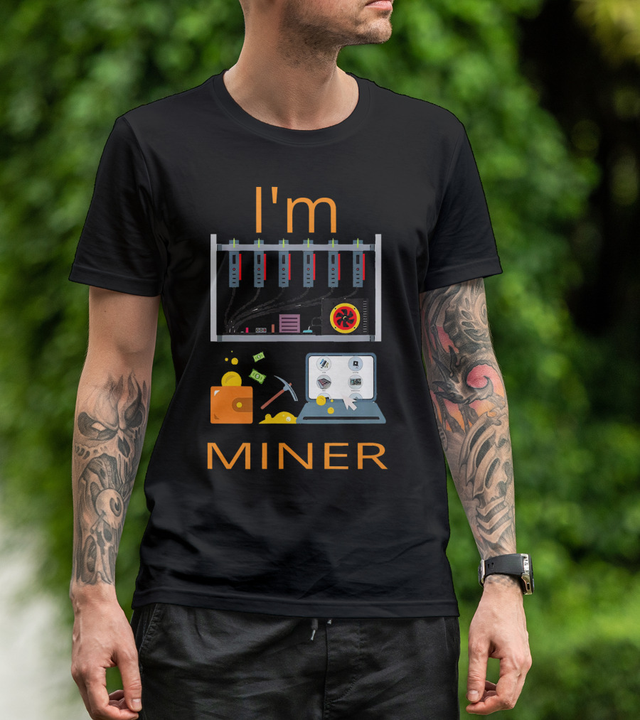 I'm Miner Money Grows On Mining Cry Cryptocurrency Computing T-Shirt