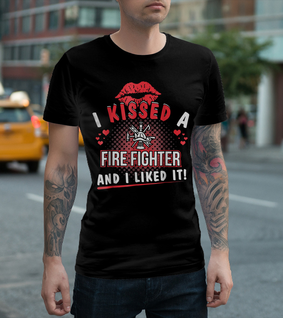 I Kissed A Firefighter And I Liked It Red Lips And Heart T-Shirt