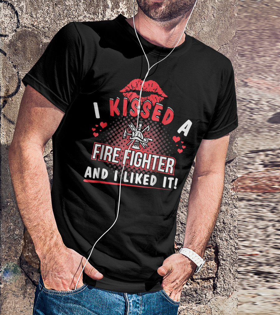 I Kissed A Firefighter And I Liked It Red Lips And Heart T-Shirt