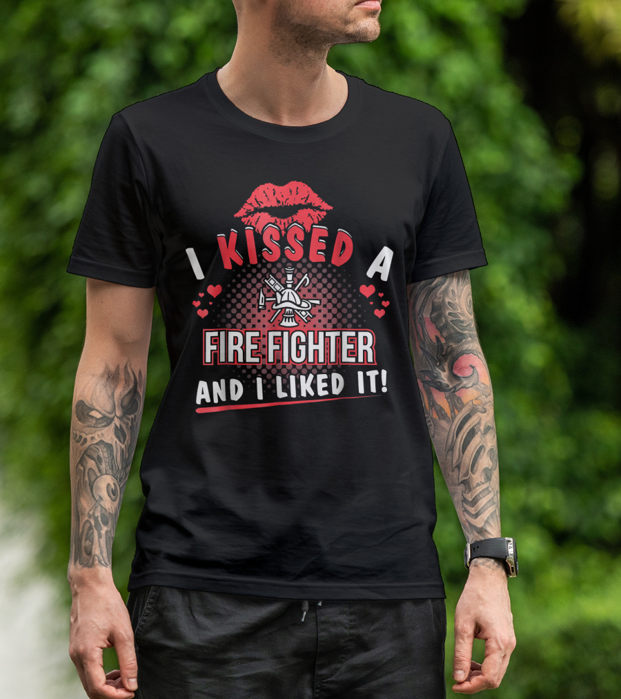 I Kissed A Firefighter And I Liked It Red Lips And Heart T-Shirt